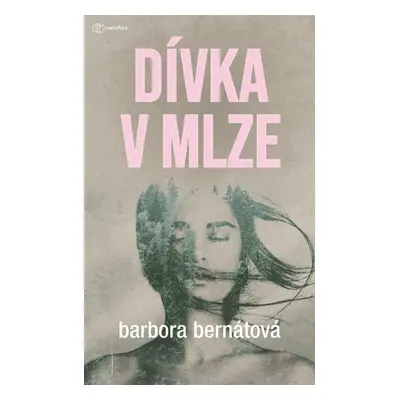 Dívka v mlze - Barbora Bernátová