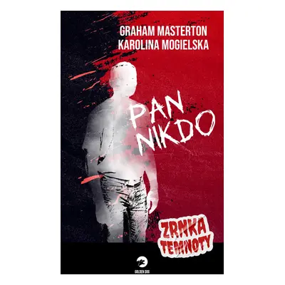 Pan Nikdo - Zrnka temnoty 11 - Graham Masterton a Karolina Mogielska