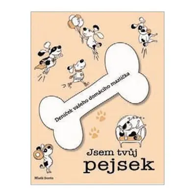 Jsem tvůj pejsek: Deníček vašeho domácího mazlíčka - kolektiv autorů