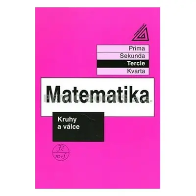 Matematika pro nižší třídy víceletých gymnázií - Kruhy a válce - Jiří Herman