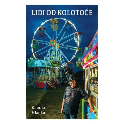 Lidi od kolotoče - Kamila Hladká