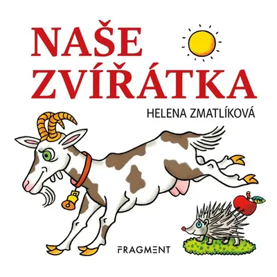 Naše zvířátka, 4. vydání - Helena Zmatlíková