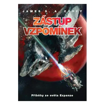 Zástup vzpomínek - Příběhy ze světa Expanze - James S. A. Corey