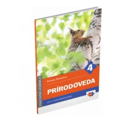 Prírodoveda pre 4. ročník základnej školy - pracovná učebnica - Kristína Žoldošová