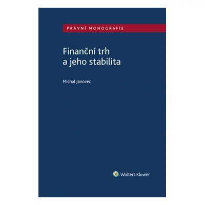 Finanční trh a jeho stabilita - Michal Janovec