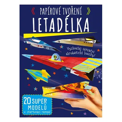 Papírové tvoření: Letadélka - Kolektiv autorů