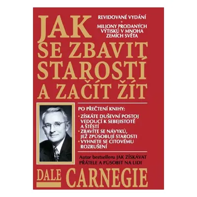 Jak se zbavit starostí a začít žít - Dale Carnegie