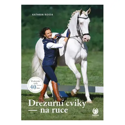 Drezurní cviky na ruce - Kathrin Roida