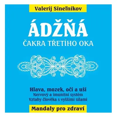 Ádžňa - Čelní čakra - Valerij Sineľnikov