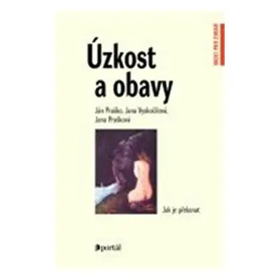 Úzkost a obavy - Ján Praško