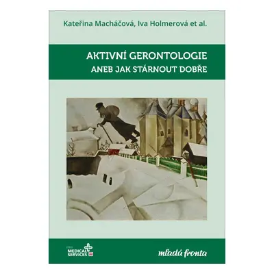 Aktivní gerontologie - Iva Holmerová