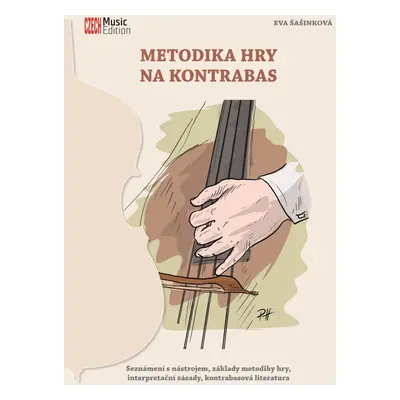 Metodika hry na kontrabas - Seznámení s nástrojem, základy metodiky hry, interpretační zásady, k