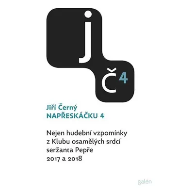 Napřeskáčku 4 - Nejen hudební vzpomínky z Klubu osamělých srdcí seržanta Pepře / 2017 a 2018 - J