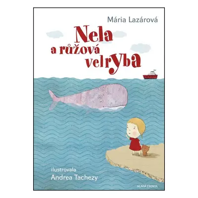 Nela a růžová velryba - Mária Lazárová