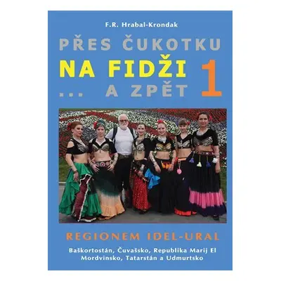 Přes Čukotku na Fidži a zpět 1 - Regionem Idel-Ural - F. R. Hrabal-Krondak