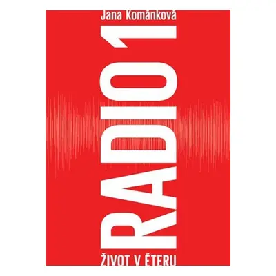 Radio 1 - Život v éteru - Jana Kománková