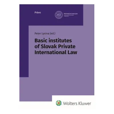 Basic institutes of Slovak Private International Law - Peter Lysina