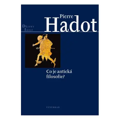 Co je antická filosofie? - Pierre Hadot