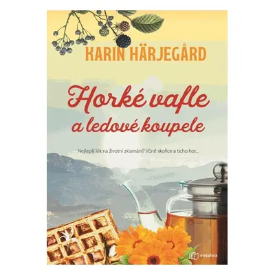 Horké vafle a ledové koupele - Karin Härjegard