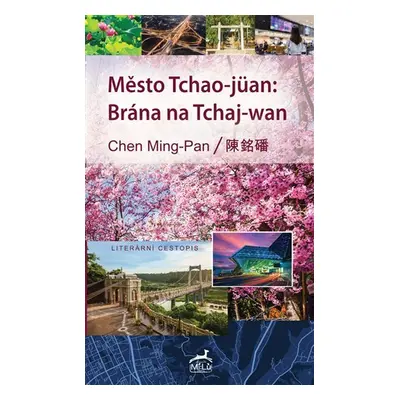 Město Tchao-jüan: Brána na Tchaj-wan - Chen Ming-Pan