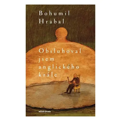 Obsluhoval jsem anglického krále, 11. vydání - Bohumil Hrabal