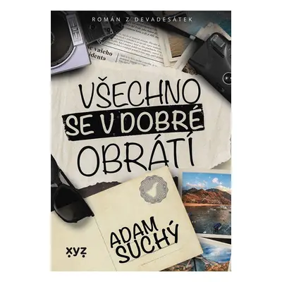 Všechno se v dobré obrátí - Adam Suchý