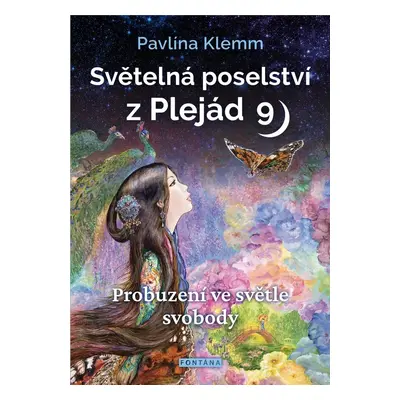 Světelná poselství z Plejád 9 - Probuzení ve světle svobody - Pavlína Klemm