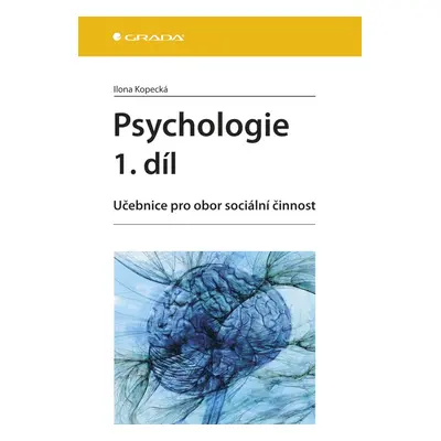 Psychologie 1.díl - Učebnice pro obor sociální činnost - Ilona Kopecká