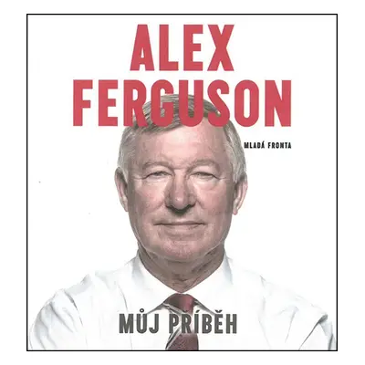 Alex Ferguson Můj příběh (audiokniha) - Alex Ferguson