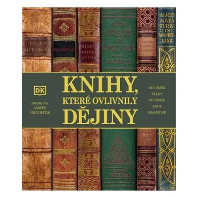 Knihy, které ovlivnily dějiny - James Naughtie