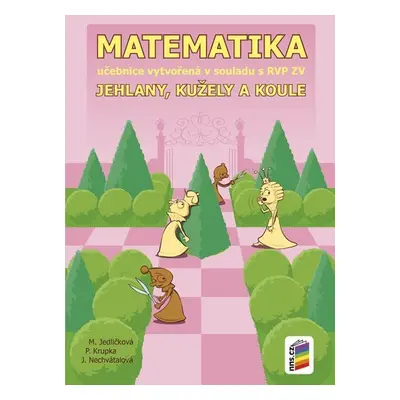 Matematika - Jehlany, kužele a válce (učebnice) - Michaela Jedličková