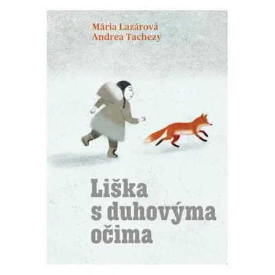 Liška s duhovýma očima - Mária Lazárová