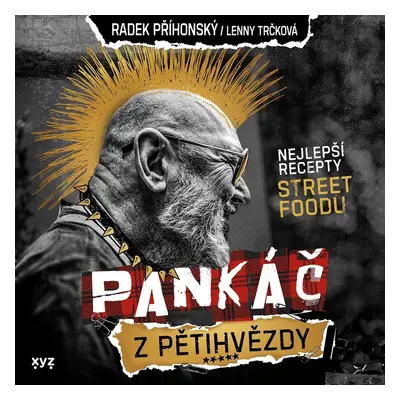 Pankáč z pětihvězdy - Nejlepší recepty street foodu - Radek Příhonský