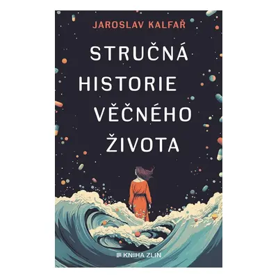 Stručná historie věčného života - Jaroslav Kalfar