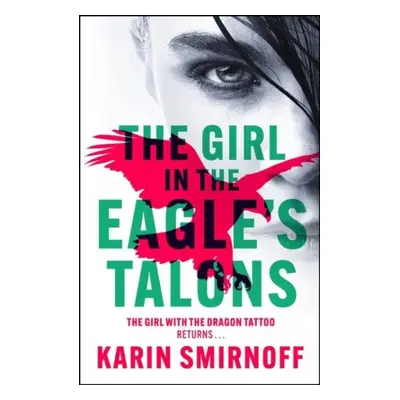 The Girl in the Eagle´s Talons: The New Girl with the Dragon Tattoo Thriller: Pre-Order Now - Ka