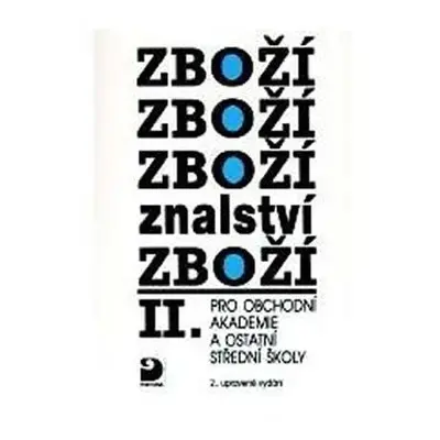 Zbožíznalství II. - pro OA a ostatní SŠ - 4. vydání - Karel Cvrček