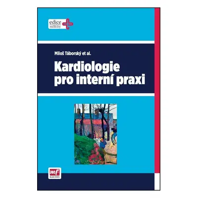 Kardiologie pro interní praxi - Miloš Táborský