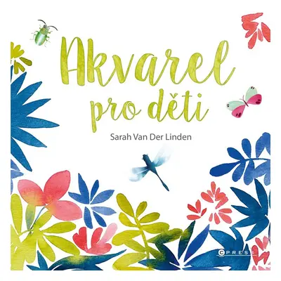 Akvarel pro děti - Der Linden Sarah Van