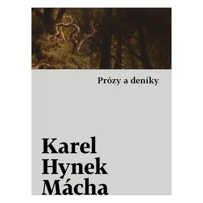 Prózy a deníky - Karel Hynek Mácha