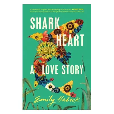 Shark Heart: A love story, 1. vydání - Emily Habeck