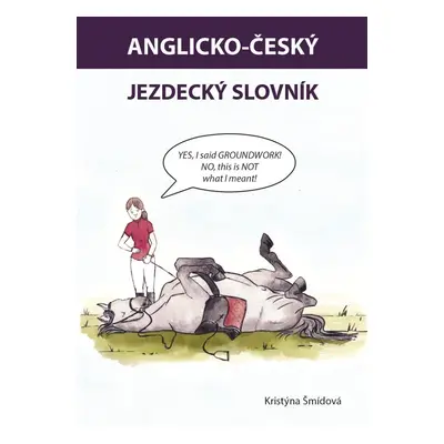 Anglicko-český jezdecký slovník - Kristýna Šmídová