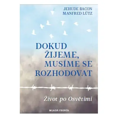 Dokud žijeme, musíme se rozhodovat - Jehuda Bacon