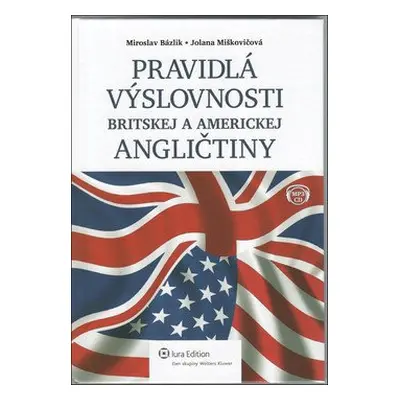 Pravidlá výslovnosti britskej a americkej angličtiny - Jolana Miškovičová; Miroslav Bázlik