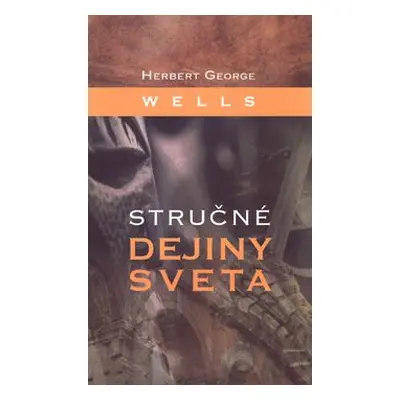 Stručné dejiny sveta - Herbert George Wells