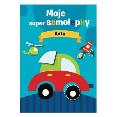 Moje super samolepky Auta - Kolektiv autorů