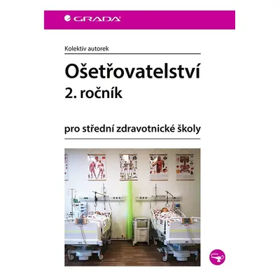 Ošetřovatelství 2. ročník pro střední zdravotnické školy - Kolektiv autorů