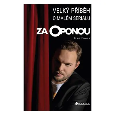 Za oponou - Velký příběh o malém seriálu - Daniel Pánek