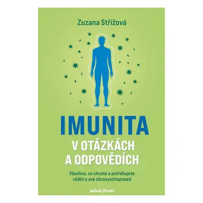 Imunita v otázkách a odpovědích - Všechno, co chcete a potřebujete vědět o své obranyschopnosti 