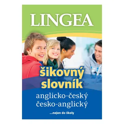 Anglicko-český, česko-anglický šikovný slovník …nejen do školy, 6. vydání - kolektiv autorů