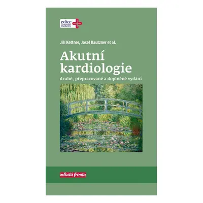 Akutní kardiologie, 1. vydání - Josef Kautzner